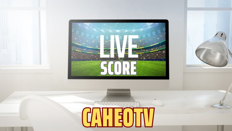 Giới thiệu về Livescore tại Caheo TV